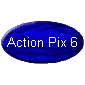 Action Pix 6